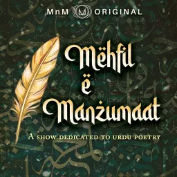 Mehfil-E-Manzumaat - A Show Dedicated To Urdu Poetry with Talha Podcast artwork