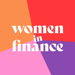 WOMEN IN FINANCE Podcast artwork