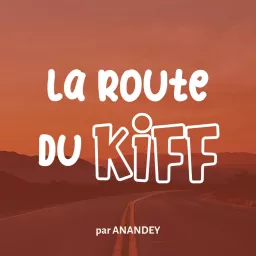 LA ROUTE DU KIFF