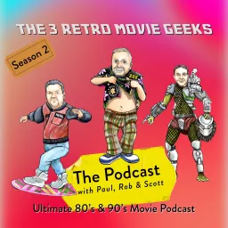 The 3 Retro Movie Geeks Podcast