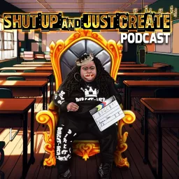 Shut Up and Just Create Podcast artwork