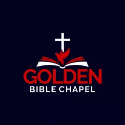 Golden Bible Chapel Podcast artwork