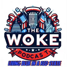 The Woke Podcast - Living Blue In A Red State