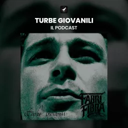 Fabri Fibra racconta il disco Turbe Giovanili Podcast artwork