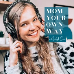 Mom Your Own Way Podcast artwork
