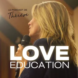 LOVE education Podcast artwork