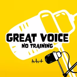 Great Voice No Training Podcast artwork