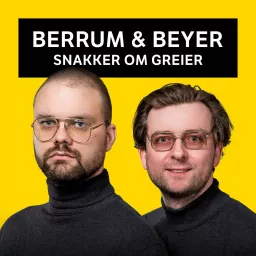 Berrum & Beyer snakker om greier Podcast artwork