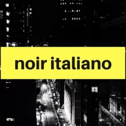 Noir Italiano Podcast artwork