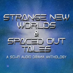 Strange New Worlds And Spaced Out Tales Podcast artwork