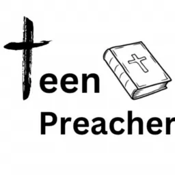 Teen Preacher Podcast artwork
