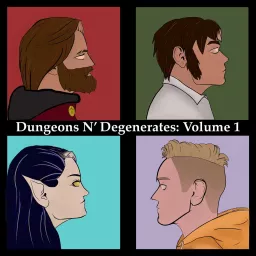 Dungeons N' Degenerates Podcast artwork