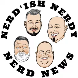 Nerd'ish Nerdy Nerd News Podcast artwork