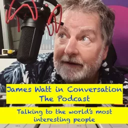 James Watt in Conversation Podcast artwork