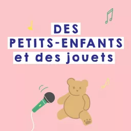 Des Petits-Enfants et des jouets Podcast artwork