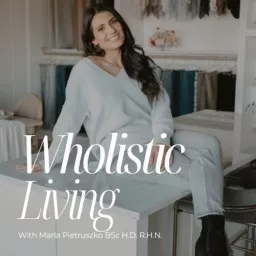 Wholistic Living Podcast artwork