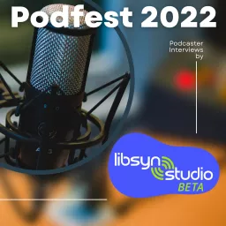 Podfest 2022 Libsyn Studio Podcast artwork