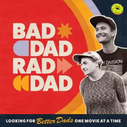Bad Dad Rad Dad Podcast artwork