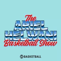 The Ariel Helwani Basketball Show Podcast artwork