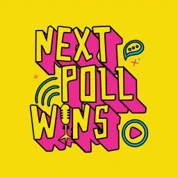 Next Poll Wins Podcast artwork