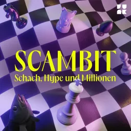 Scambit: Schach, Hype und Millionen Podcast artwork
