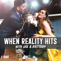 When Reality Hits with Jax and Brittany Podcast artwork