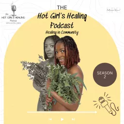 The Hot Girl's Healing Podcast artwork