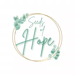 Seeds of Hope with Del and Penny Podcast artwork