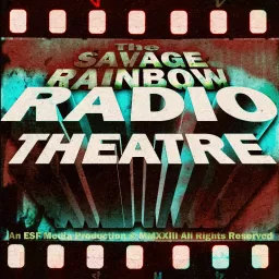 The Savage Rainbow Radio Theatre Podcast artwork
