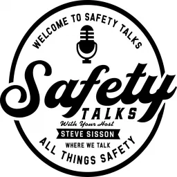 Safety Talks with Steve Sisson Podcast artwork
