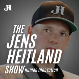 The Jens Heitland Show - Human Innovation Podcast artwork