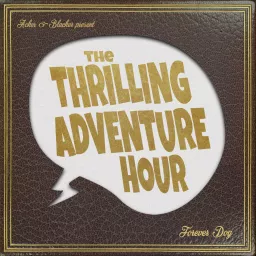 The Thrilling Adventure Hour Podcast artwork