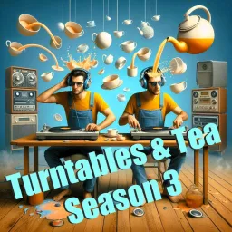 Turntables and Tea