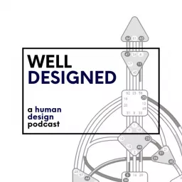Well Designed: A Human Design Podcast artwork