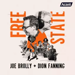 Free State with Joe Brolly and Dion Fanning Podcast artwork
