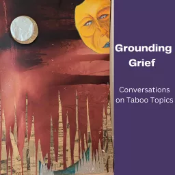Grounding Grief Podcast artwork