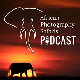 African Photography Safaris Podcast artwork