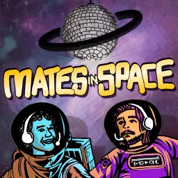 Mates in Space Podcast artwork