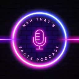 Nah, That's Facts's Podcast artwork