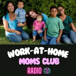 The Work-at-Home Moms Club Podcast artwork