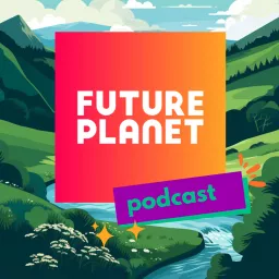 Future Planet Podcast artwork