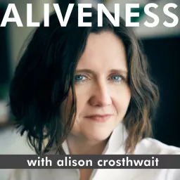 Aliveness: Earth Medicine and Deep Inner Work to Connect us With Who We Are Podcast artwork