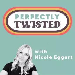 Perfectly Twisted with Nicole Eggert