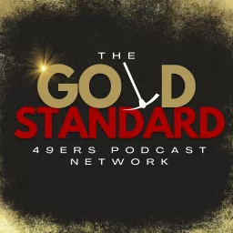 The Gold Standard: San Francisco 49ers Podcast Network artwork
