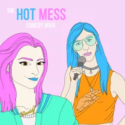 The Hot Mess Comedy Hour Podcast artwork