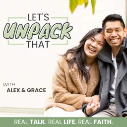 Let's Unpack That with Alex & Grace | Christian Life Coaches, Faith At Work, Soul Care, Kingdom Leaders, God-Centered Professionals, Biblical Career Advice Podcast artwork