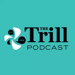 The Trill Podcast artwork