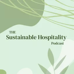 Sustainable Hospitality Podcast artwork