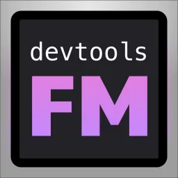 devtools.fm: Developer Tools, Open Source, Software Development Podcast artwork