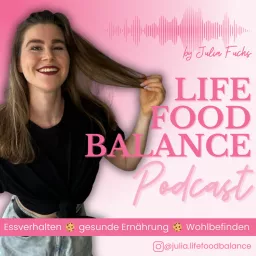 LIFE FOOD BALANCE Podcast artwork